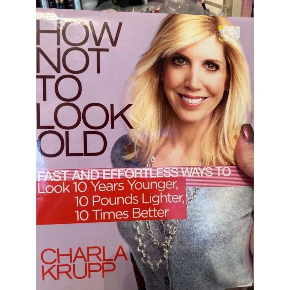 How not to look old by Charla Krupp